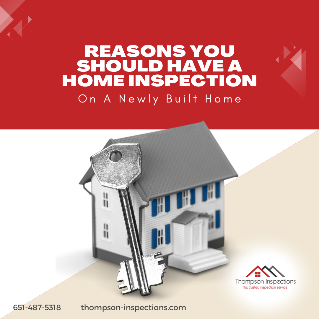 Reasons You Should Have A Home Inspection On A Newly Built Home -Home Inspections Minneapolis MN